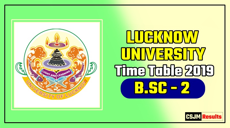 Lucknow University [LU] : B.Sc 2nd Year Time Table 2019 : B.Sc Part 2 ...