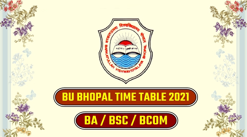 BU Bhopal Time Table 2021 : BA BSc BCom 1st 2nd 3rd - SSC Hindi