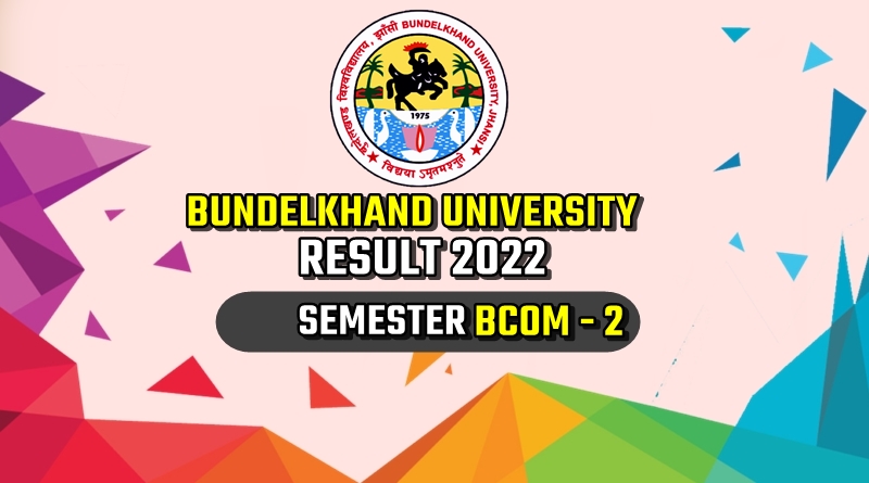 bu-jhansi-bcom-2nd-semester-result-2022-bundelkhand-university-ssc